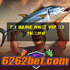 tải game nhất vip đổi thưởng