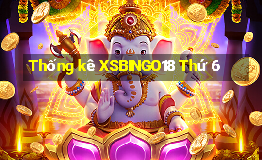 Thống kê XSBINGO18 Thứ 6