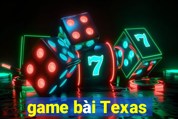 game bài Texas