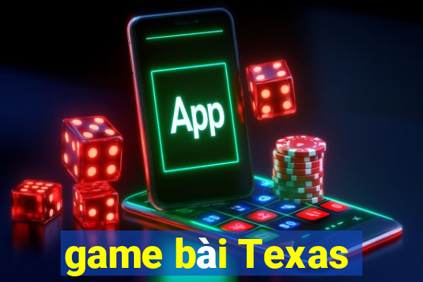 game bài Texas