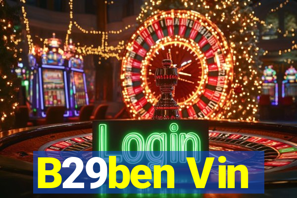 B29ben Vin