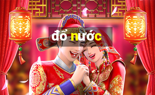 đổ nước