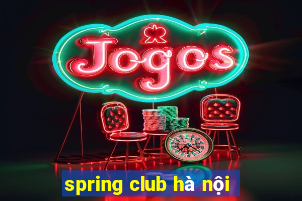 spring club hà nội