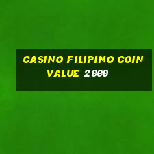 casino filipino coin value 2000