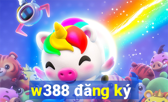 w388 đăng ký