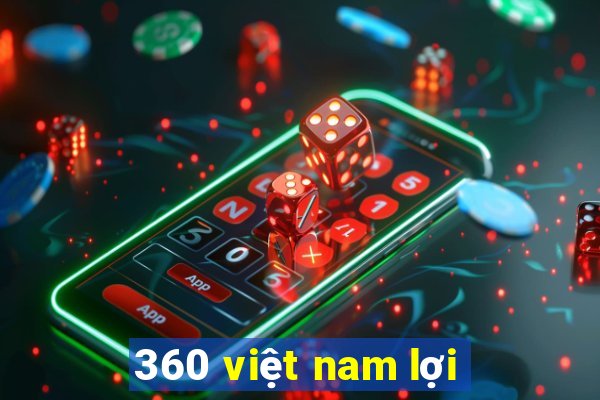 360 việt nam lợi