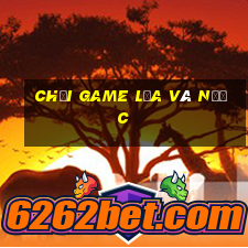 chơi game lửa và nước