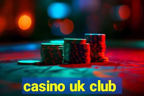 casino uk club