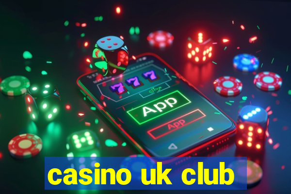 casino uk club