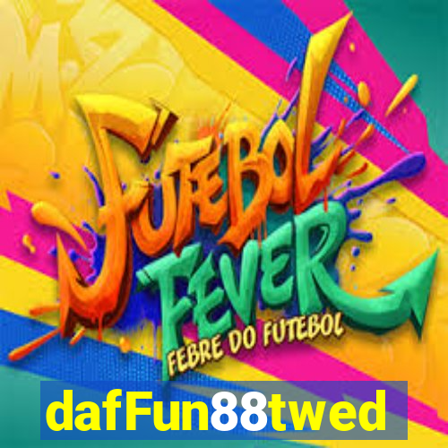 dafFun88twed