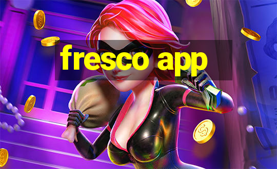 fresco app