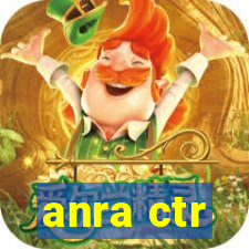 anra ctr