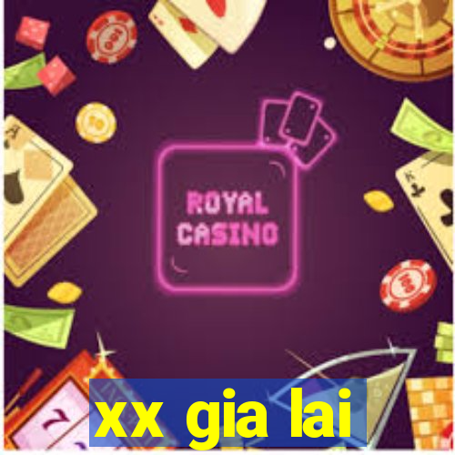 xx gia lai