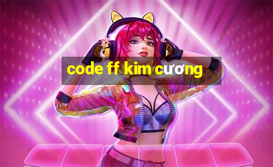 code ff kim cương