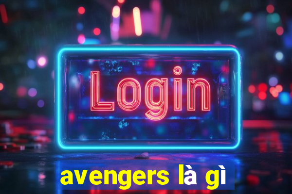 avengers là gì