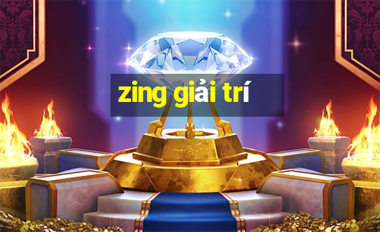 zing giai tri