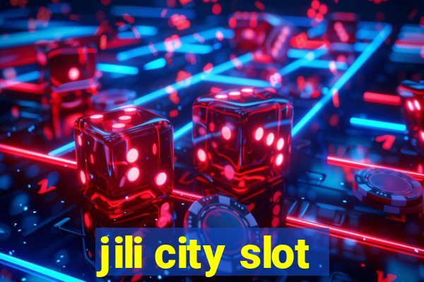 jili city slot