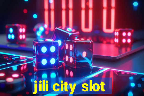 jili city slot