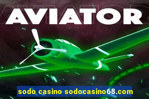 sodo casino sodocasino68.com