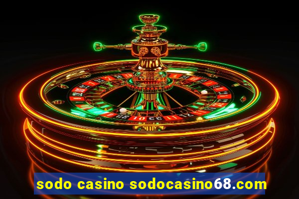 sodo casino sodocasino68.com