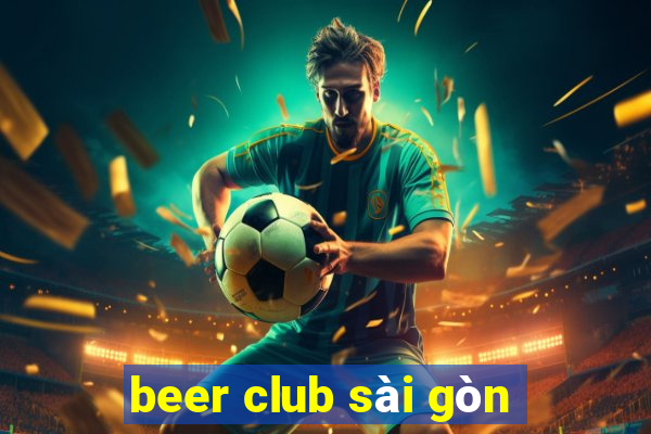 beer club sài gòn