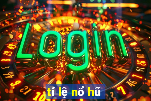 tỉ lệ nổ hũ