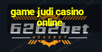 game judi casino online