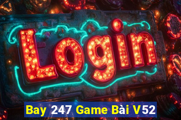 Bay 247 Game Bài V52