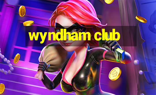 wyndham club