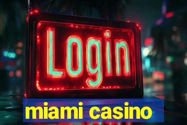 miami casino