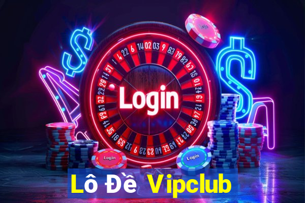 Lô Đề Vipclub