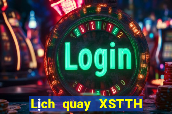 Lịch quay XSTTH ngày 9