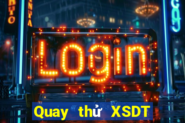 Quay thử XSDT ngày mai