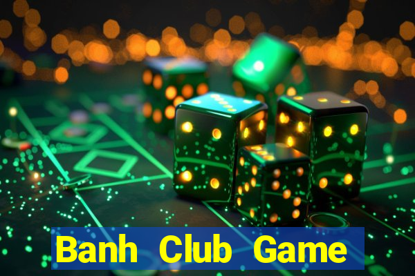 Banh Club Game Bài V52