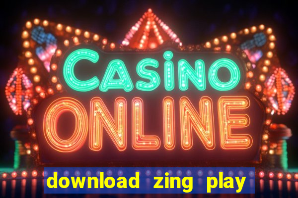 download zing play ve may