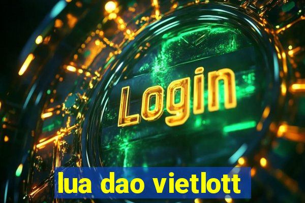 lua dao vietlott