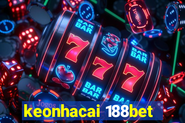 keonhacai 188bet