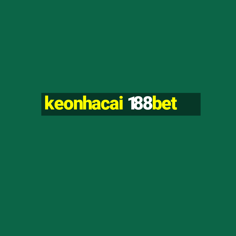 keonhacai 188bet