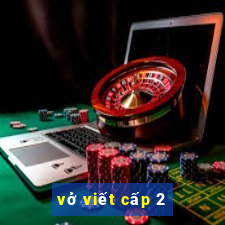 vở viết cấp 2