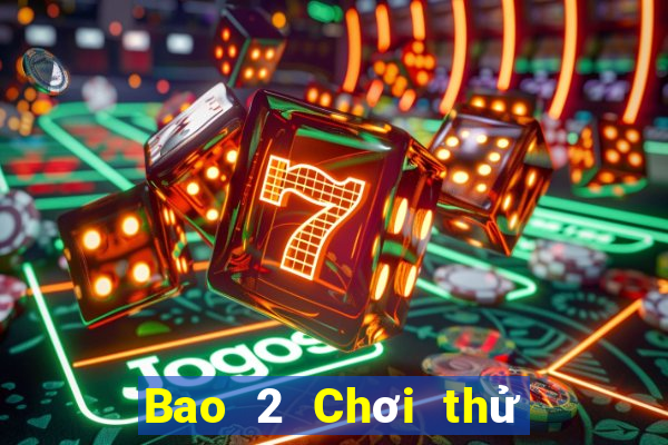 Bao 2 Chơi thử trực tuyến