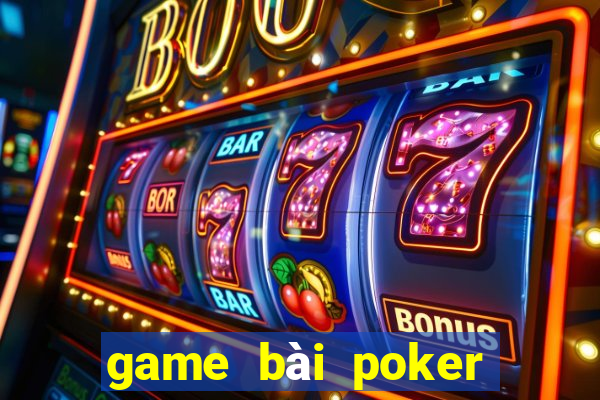 game bài poker đổi thẻ