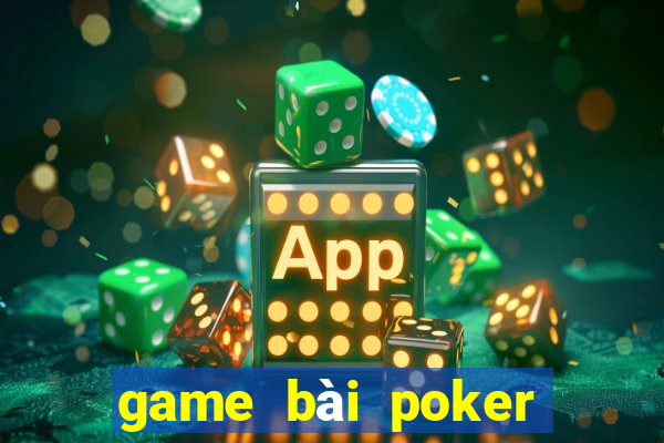 game bài poker đổi thẻ