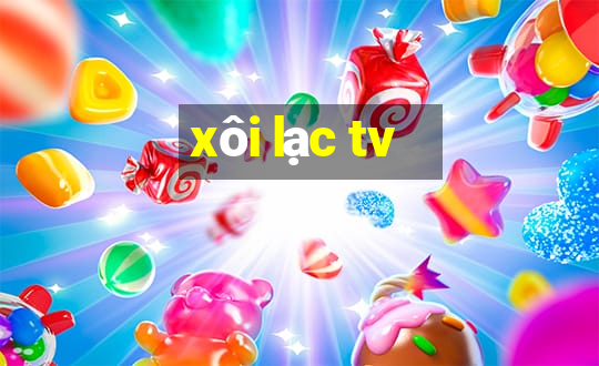 xôi lạc tv