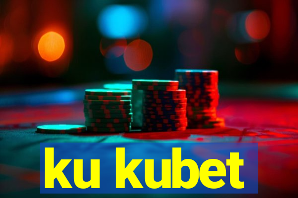 ku kubet