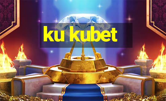 ku kubet