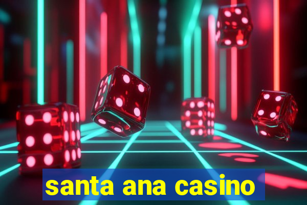 santa ana casino