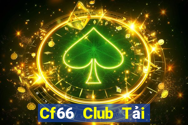 Cf66 Club Tải Game Bài Đổi Thưởng Uy Tín 2024