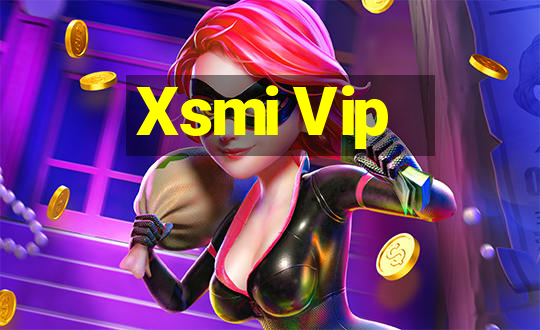 Xsmi Vip