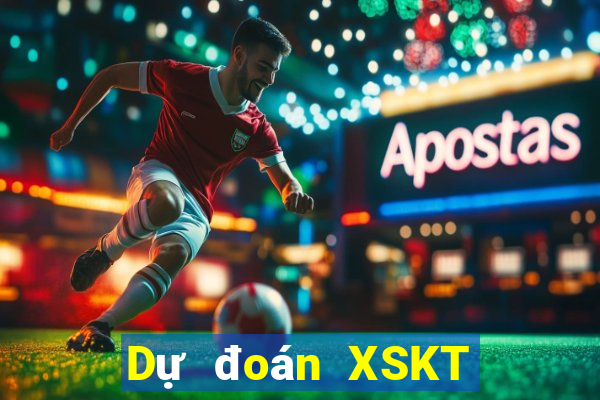 Dự đoán XSKT ngày mai