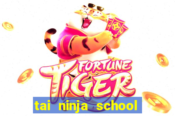 tai ninja school hack cho apk